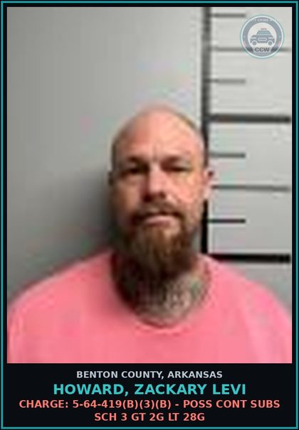 CCW arrest card for Howard, Zackary Levi in Benton County: Charge: 5-64-419(b)(3)(B) - POSS CONT SUBS SCH 3 GT 2G LT 28G