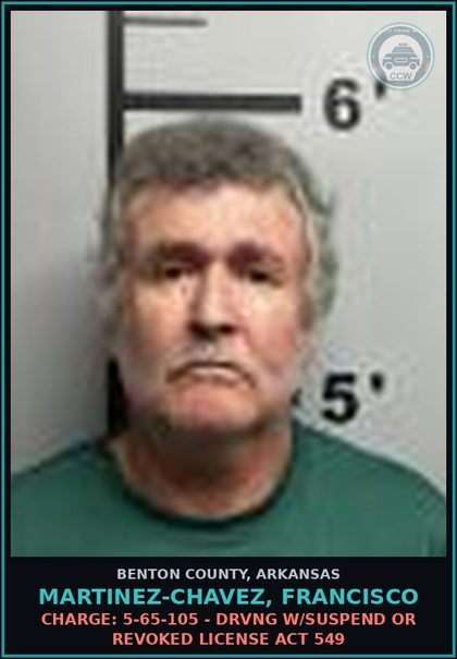 CCW arrest card for Martinez-Chavez, Francisco in Benton County: Charge: 5-65-105 - DRVNG W/SUSPEND OR REVOKED LICENSE ACT 549