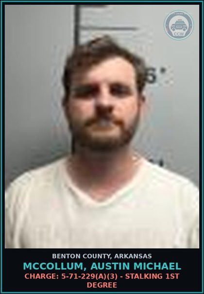 CCW arrest card for Mccollum, Austin Michael in Benton County: Charge: 5-71-229(a)(3) - STALKING 1ST DEGREE