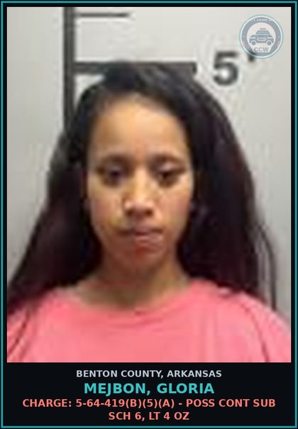 CCW arrest card for Mejbon, Gloria in Benton County: Charge: 5-64-419(b)(5)(A) - POSS CONT SUB SCH 6, LT 4 OZ