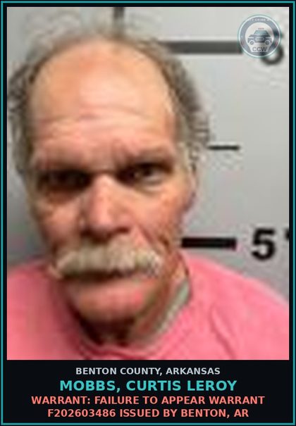 CCW arrest card for Mobbs, Curtis Leroy in Benton County: Warrant: Failure to Appear warrant F202603486 issued by Benton, AR