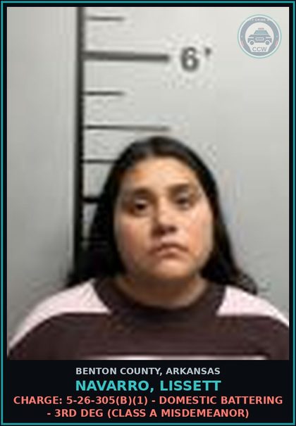 CCW arrest card for Navarro, Lissett in Benton County: Charge: 5-26-305(b)(1) - DOMESTIC BATTERING - 3RD DEG (Class A misdemeanor)