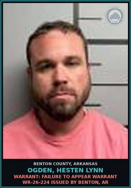 CCW arrest card for Ogden, Hesten Lynn in Benton County: Warrant: Failure to Appear warrant WR-26-224 issued by Benton, AR