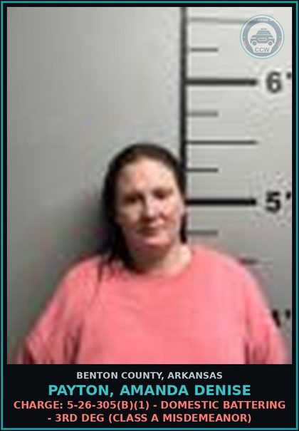 CCW arrest card for Payton, Amanda Denise in Benton County: Charge: 5-26-305(b)(1) - DOMESTIC BATTERING - 3RD DEG (Class A misdemeanor)