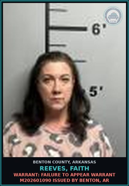 CCW arrest card for Reeves, Faith in Benton County: Warrant: Failure to Appear warrant M202601090 issued by Benton, AR