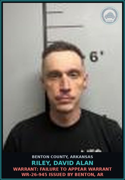 CCW arrest card for Riley, David Alan in Benton County: Warrant: Failure to Appear warrant WR-26-945 issued by Benton, AR
