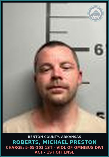 CCW arrest card for Roberts, Michael Preston in Benton County: Charge: 5-65-103 1ST - VIOL OF OMNIBUS DWI ACT - 1ST OFFENSE
