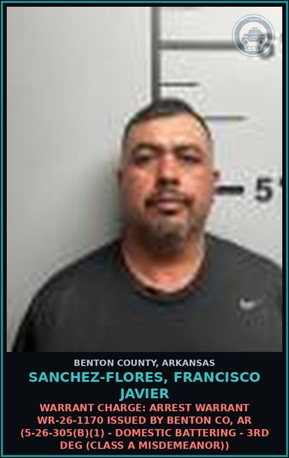 CCW arrest card for Sanchez-Flores, Francisco Javier in Benton County: Warrant Charge: Arrest warrant WR-26-1170 issued by BENTON CO, AR (5-26-305(b)(1) - DOMESTIC BATTERING - 3RD DEG (Class A misdemeanor))