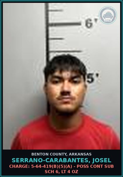 CCW arrest card for Serrano-Carabantes, Josel in Benton County: Charge: 5-64-419(b)(5)(A) - POSS CONT SUB SCH 6, LT 4 OZ