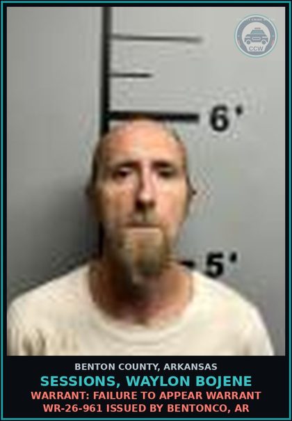 CCW arrest card for Sessions, Waylon Bojene in Benton County: Warrant: Failure to Appear warrant WR-26-961 issued by BENTONCO, AR