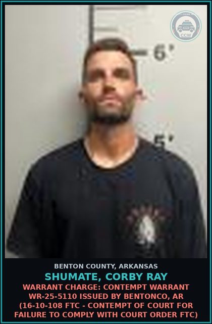 CCW arrest card for Shumate, Corby Ray in Benton County: Warrant Charge: Contempt warrant WR-25-5110 issued by BENTONCO, AR (16-10-108 ftc - CONTEMPT OF COURT FOR FAILURE TO COMPLY WITH COURT ORDER FTC)