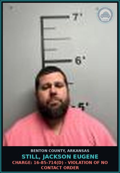 CCW arrest card for Still, Jackson Eugene in Benton County: Charge: 16-85-714(d) - VIOLATION OF NO CONTACT ORDER