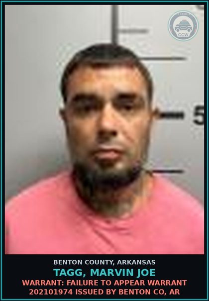 CCW arrest card for Tagg, Marvin Joe in Benton County: Warrant: Failure to Appear warrant 202101974 issued by BENTON CO, AR