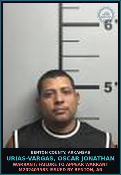 CCW arrest card for Urias-Vargas, Oscar Jonathan in Benton County: Warrant: Failure to Appear warrant M202403583 issued by Benton, AR