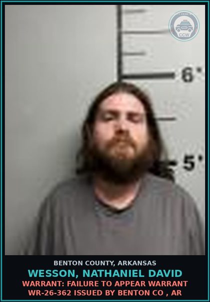 CCW arrest card for Wesson, Nathaniel David in Benton County: Warrant: Failure to Appear warrant WR-26-362 issued by Benton CO , AR