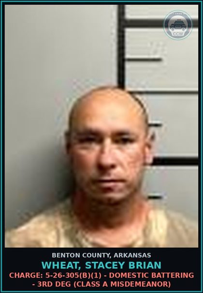 CCW arrest card for Wheat, Stacey Brian in Benton County: Charge: 5-26-305(b)(1) - DOMESTIC BATTERING - 3RD DEG (Class A misdemeanor)