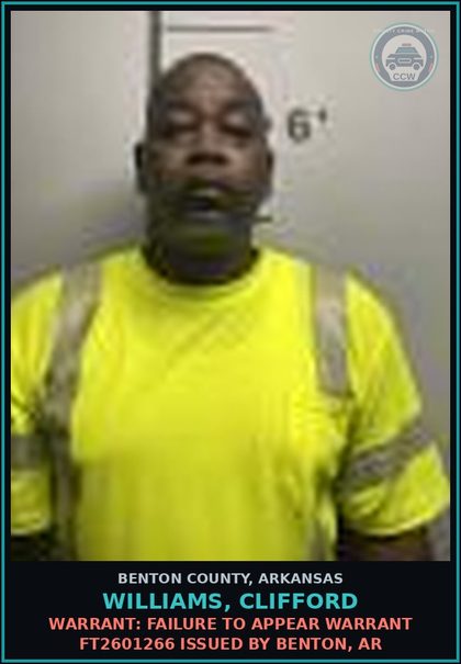 CCW arrest card for Williams, Clifford in Benton County: Warrant: Failure to Appear warrant FT2601266 issued by Benton, AR