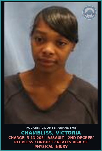 CCW arrest card for Chambliss, Victoria in Pulaski County: Charge: 5-13-206 - ASSAULT - 2ND DEGREE/ RECKLESS CONDUCT CREATES RISK OF PHYSICAL INJURY