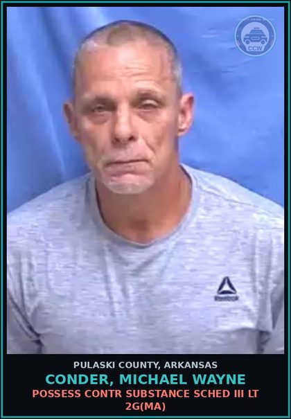 CCW arrest card for CONDER, MICHAEL WAYNE in Pulaski County: POSSESS contr substance SCHED III LT 2G(MA)