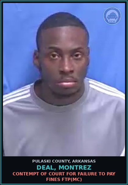 CCW arrest card for DEAL, MONTREZ in Pulaski County: CONTEMPT OF COURT FOR FAILURE TO PAY FINES FTP(MC)