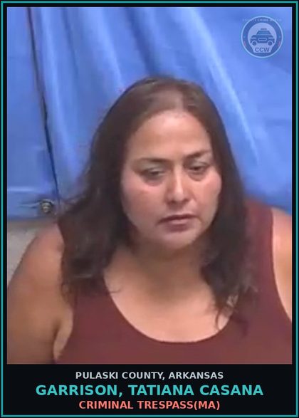 CCW arrest card for GARRISON, TATIANA CASANA in Pulaski County: CRIMINAL TRESPASS(MA)