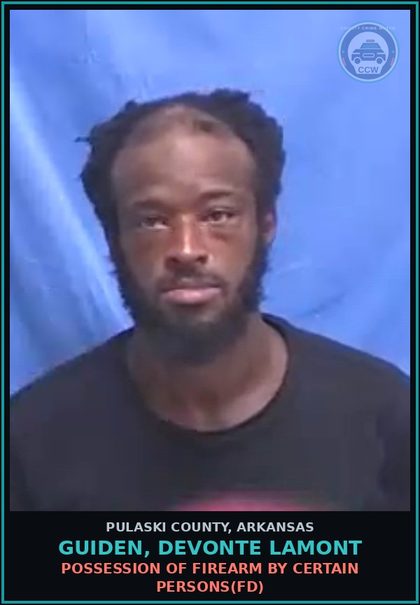 CCW arrest card for GUIDEN, DEVONTE LAMONT in Pulaski County: POSSESSION OF FIREARM BY CERTAIN PERSONS(FD)