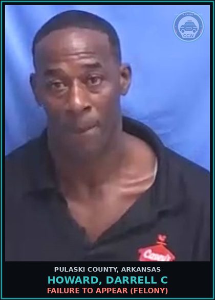 CCW arrest card for HOWARD, DARRELL C in Pulaski County: FAILURE TO APPEAR (FELONY)