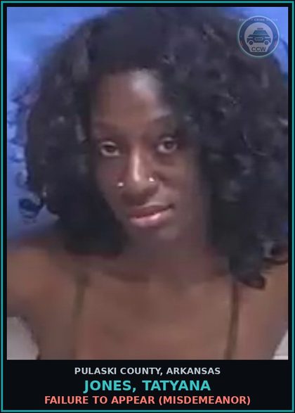 CCW arrest card for Jones, Tatyana in Pulaski County, Arkansas: FAILURE TO APPEAR (MISDEMEANOR)
