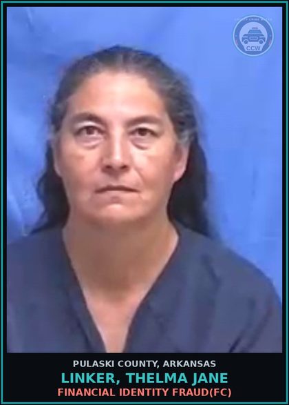 CCW arrest card for LINKER, THELMA JANE in Pulaski County, Arkansas: FINANCIAL IDENTITY FRAUD(FC)