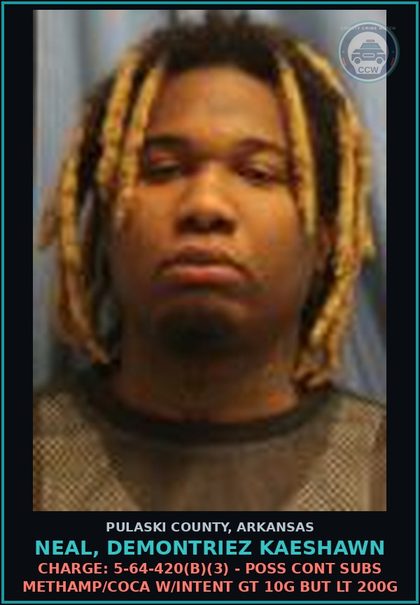 CCW arrest card for Neal, Demontriez Kaeshawn in Pulaski County: Charge: 5-64-420(b)(3) - POSS CONT SUBS METH/COCA W/INTENT GT 10G BUT LT 200G
