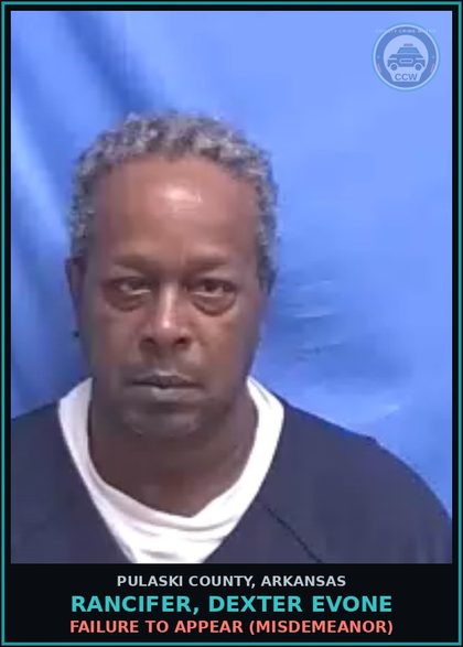 CCW arrest card for RANCIFER, DEXTER EVONE in Pulaski County: FAILURE TO APPEAR (MISDEMEANOR)