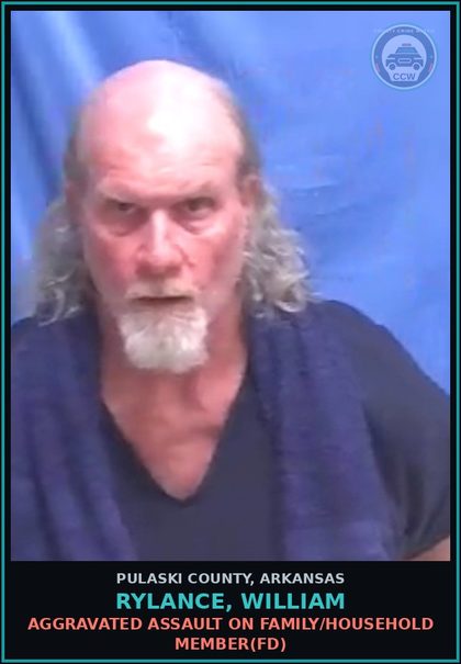 CCW arrest card for RYLANCE, WILLIAM in Pulaski County: AGGRAVATED ASSAULT ON FAMILY/HOUSEHOLD MEMBER(FD)