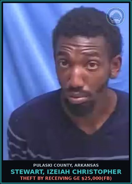 CCW arrest card for STEWART, IZEIAH CHRISTOPHER in Pulaski County: THEFT BY RECEIVING GE $25,000(FB)
