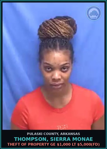 CCW arrest card for THOMPSON, SIERRA MONAE in Pulaski County: THEFT OF PROPERTY GE $1,000 LT $5,000(FD)