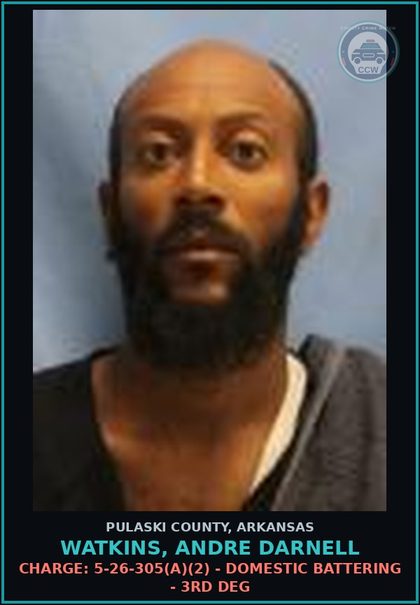 CCW arrest card for Watkins, Andre Darnell in Pulaski County: Charge: 5-26-305(a)(2) - DOMESTIC BATTERING - 3RD DEG