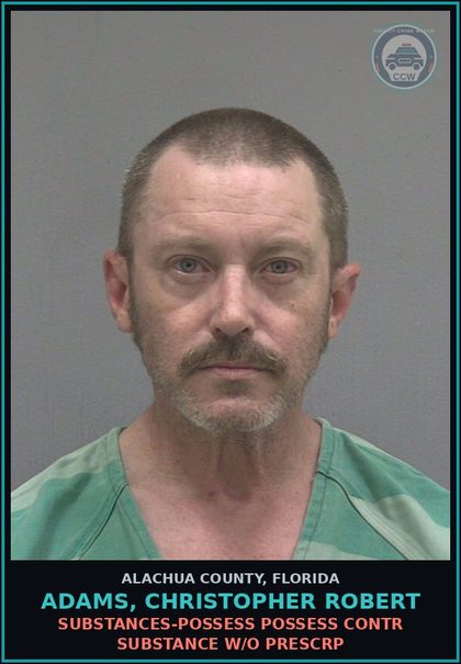 CCW arrest card for ADAMS, CHRISTOPHER ROBERT in Alachua County: DRUGS-POSSESS POSSESS contr substance W/O PRESCRIPTION