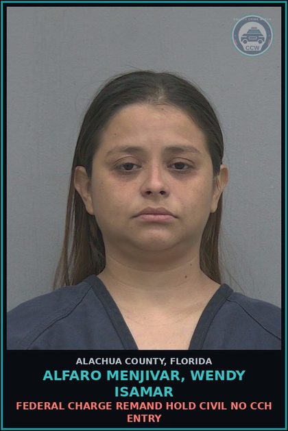 CCW arrest card for ALFARO MENJIVAR, WENDY ISAMAR in Alachua County: FEDERAL CHARGE REMAND HOLD CIVIL NO CCH ENTRY