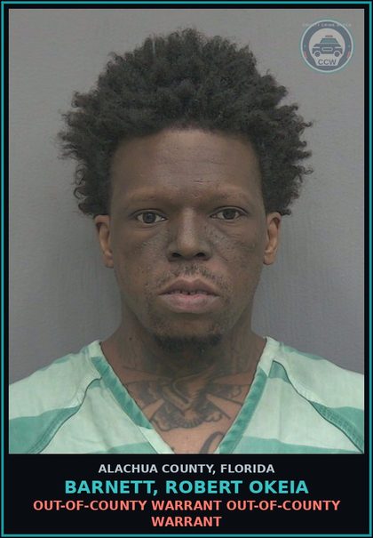 CCW arrest card for BARNETT, ROBERT OKEIA in Alachua County: OUT-OF-COUNTY WARRANT OUT-OF-COUNTY WARRANT