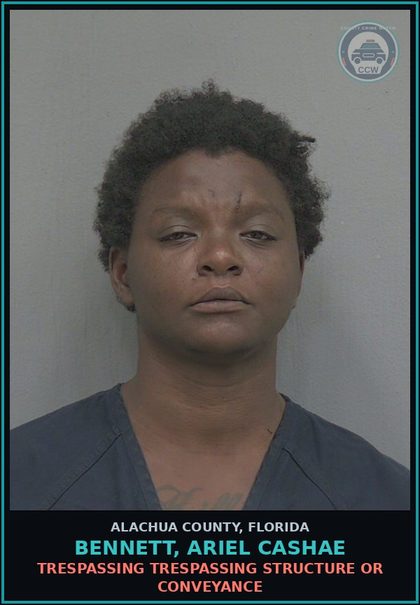 CCW arrest card for BENNETT, ARIEL CASHAE in Alachua County: TRESPASSING TRESPASSING STRUCTURE OR CONVEYANCE