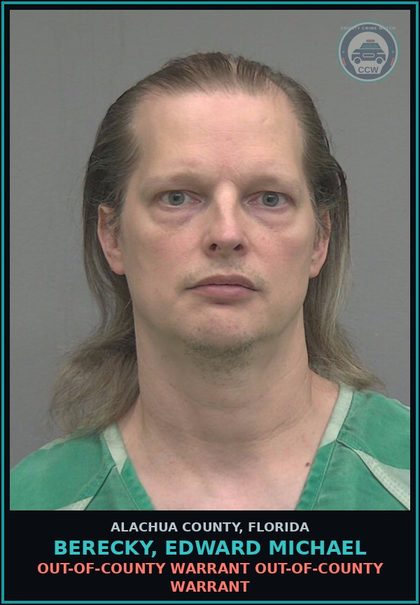 CCW arrest card for BERECKY, EDWARD MICHAEL in Alachua County: OUT-OF-COUNTY WARRANT OUT-OF-COUNTY WARRANT
