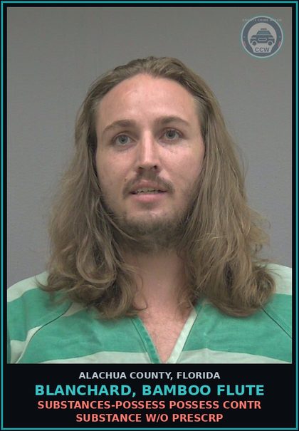 CCW arrest card for BLANCHARD, BAMBOO FLUTE in Alachua County: DRUGS-POSSESS POSSESS contr substance W/O PRESCRIPTION