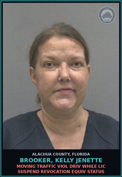 CCW arrest card for BROOKER, KELLY JENETTE in Alachua County: MOVING TRAFFIC VIOL DRIV WHILE LIC SUSPEND REVOCATION EQUIV STATUS