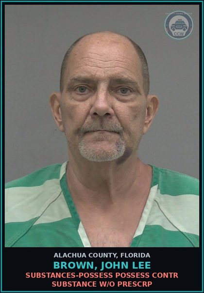 CCW arrest card for BROWN, JOHN LEE in Alachua County: DRUGS-POSSESS POSSESS contr substance W/O PRESCRIPTION