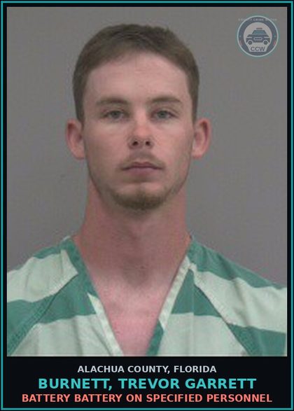 CCW arrest card for BURNETT, TREVOR GARRETT in Alachua County: RESIST OFFICER RESIST OFFICER WITH VIOLENCE