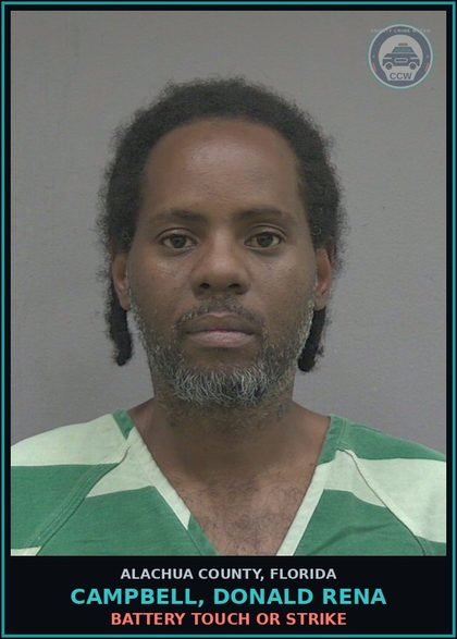 CCW arrest card for CAMPBELL, DONALD RENA in Alachua County: BATTERY TOUCH OR STRIKE