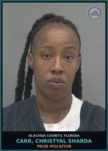 CCW arrest card for CARR, CHRISTYAL SHARDA in Alachua County: PROB VIOLATION