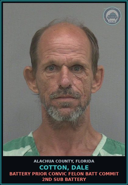 CCW arrest card for COTTON, DALE in Alachua County: BATTERY PRIOR CONVIC FELON BATT COMMIT 2ND SUB BATTERY