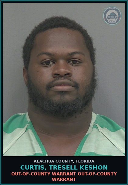 CCW arrest card for CURTIS, TRESELL KESHON in Alachua County: OUT-OF-COUNTY WARRANT OUT-OF-COUNTY WARRANT