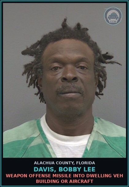 CCW arrest card for DAVIS, BOBBY LEE in Alachua County: WEAPON OFFENSE MISSILE INTO DWELLING VEH BUILDING OR AIRCRAFT