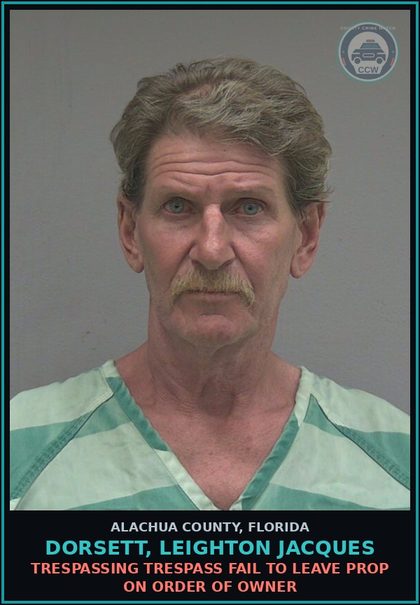 CCW arrest card for DORSETT, LEIGHTON JACQUES in Alachua County: TRESPASSING TRESPASS FAIL TO LEAVE PROP ON ORDER OF OWNER